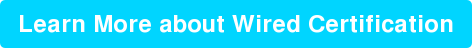 Learn More - Wired Certification at a Glance